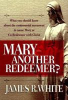 Mary—Another Redeemer? 0764221027 Book Cover