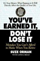 You've Earned It, Don't Lose It : Mistakes You Can't Afford to Make When You Retire 1557043167 Book Cover