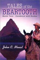 Tales of the Beartooth: Book Two: Cowboys and Dudes 0759663017 Book Cover