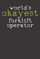 Notebook: Dot Grid Dotted 6x9 120 Pages Forklift Operator World's Okayest Funny Gift 1081994851 Book Cover