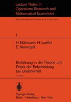 Einfuhrung in Die Theorie Und Praxis Der Entscheidung Bei Unsicherheit: Unterlagen Fur Einen Kurs Der Schweizerischen Vereinigung Fur Operations Research 3540046313 Book Cover