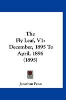 The Fly Leaf, V1: December, 1895 To April, 1896 1120881420 Book Cover