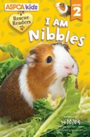 ASPCA Kids: Rescue Readers: I Am Nibbles: Level 2 079443455X Book Cover