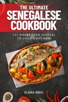The Ultimate Senegalese Cookbook: 111 Dishes From Senegal To Cook Right Now (World Cuisines) B0CPLMS2T2 Book Cover