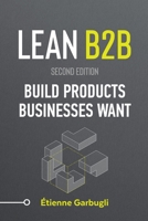 Lean B2B: Build Products Businesses Want 1495296601 Book Cover