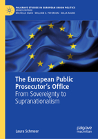 The European Public Prosecutor’s Office: From Sovereignty to Supranationalism (Palgrave Studies in European Union Politics) 3031755499 Book Cover