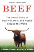 Beef: The Untold Story of How Milk, Meat, and Muscle Shaped the World 0061353841 Book Cover
