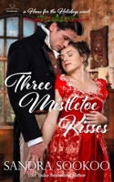 Three Mistletoe Kisses: A Regency Christmas novella B09KN63M7L Book Cover