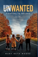 Unwanted: Fighting to Belong B0BLYNLWJ1 Book Cover