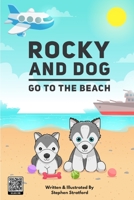 Rocky & Dog Go To The Beach B086PQXQCM Book Cover