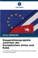Kooperationsprojekte zwischen der Europäischen Union und Kuba 6205395959 Book Cover