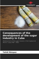 Consequences of the development of the sugar industry in Cuba 6205559617 Book Cover