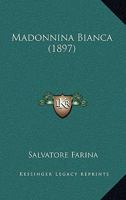 Madonnina Bianca: Narrazione (Classic Reprint) 1179067975 Book Cover