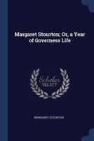 Margaret Stourton; Or, a Year of Governess Life 1376382431 Book Cover