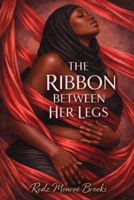 The Ribbon Between Her Legs B0GSQ2RN7H Book Cover