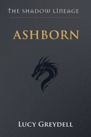 Ashborn (The Shadow Lineage) B0GT7FYY7J Book Cover