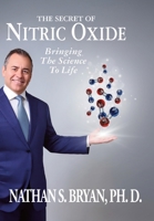 The Secret of Nitric Oxide-Bringing The Science To Life 1590190149 Book Cover