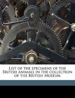 List Of The Specimens Of The British Animals In The Collection Of The British Museum: Centroniæ Or Radiated Animals [by J. E. Gray] 1848 1274691834 Book Cover