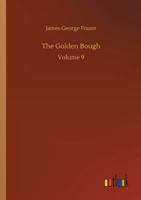 The Golden Bough: Volume 9 3752336692 Book Cover