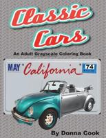 Classic Cars An Adult Grayscale Coloring Book 1723495115 Book Cover