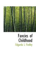 Fancies of Childhood 0530557797 Book Cover