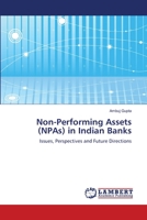 Non-Performing Assets (NPAs) in Indian Banks: Issues, Perspectives and Future Directions 3843367914 Book Cover