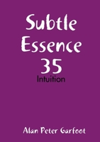 Subtle Essence 35: Intuition 0244507937 Book Cover