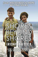 Shores Beyond Shores: From Holocaust to Hope, My True Story 1935052705 Book Cover