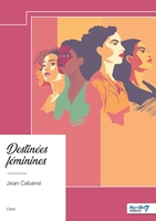 Destinées féminines (French Edition) B0DW8DZTGJ Book Cover