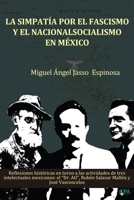 La simpatía por el fascismo y el nacionalsocialismo en México: Reflexiones históricas en torno a las actividades de tres intelectuales mexicanos: Gera B08BWFVWXX Book Cover