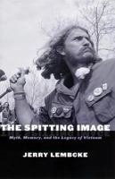 Spitting Image: Myth, Memory, and the Legacy of Vietnam 0814751466 Book Cover