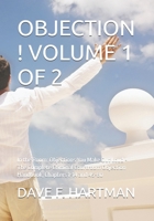 OBJECTION ! VOLUME 1 OF 2: In the Room: Objections You Make Out Loud - The Complete Criminal Courtroom Objection Handbook, Chapters 1-14 and 45-80 B0HDQ1KD7K Book Cover