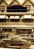 Forgotten Detroit 0738560871 Book Cover