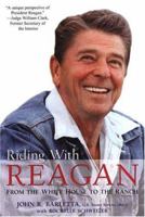Riding With Reagan: From the White House to the Ranch: From the White House to the Ranch 0806538635 Book Cover