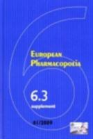 European Pharmacopoeia: Published in Accordance with the Convention on the Elaboration of a European Pharmacopoeia (European Treaty Series No. 50). Supplement 6.3 [To The] Sixth Edition 928716312X Book Cover