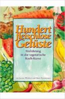 Hundert Fleischlose Geluste Einfuhrung in Die Vegetarische Koch-Kunst 1847531539 Book Cover