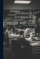 Journaux Et Journalistes; Volume 1 1022414801 Book Cover