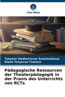 Pädagogische Ressourcen der Theaterpädagogik in der Praxis des Unterrichts von RCTs (German Edition) 6209622828 Book Cover