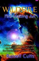 Wildfire-Fire Making Art 0972683917 Book Cover