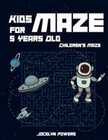 Kids Maze Book for 5 Years Old: Maze Book Childrens 1545440433 Book Cover