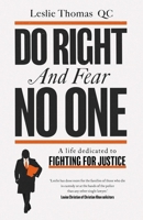 Do Right and Fear No One: A Life Dedicated to Fighting for Justice 1471184838 Book Cover
