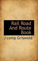 Rail Road And Route Book 1010042092 Book Cover