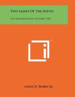 Two Ladies of the South: The Sewanee Review, October, 1955 1258047381 Book Cover
