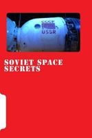 Soviet Space Secrets: Hidden Stories from the Space Race 1530314496 Book Cover
