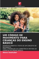 Um Código de Movimento Para Crianças Do Ensino Básico (Portuguese Edition) 620898937X Book Cover
