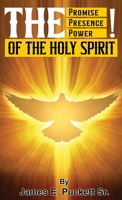 The Promise, The Presence, And Power of The Holy Spirit 1961472570 Book Cover
