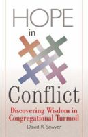 Hope in Conflict: Discovering Wisdom in Congregational Turmoil 0829817581 Book Cover