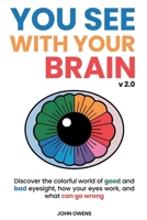You See With Your Brain v2.0 B0FDXZ186K Book Cover