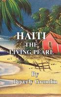 Haiti: The Living Pearl 1979254451 Book Cover