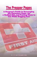 The Prepper Pages: A Surgeon's Guide to Scavenging Items for a Medical Kit, and Putting Them to Use While Bugging Out 1492939374 Book Cover